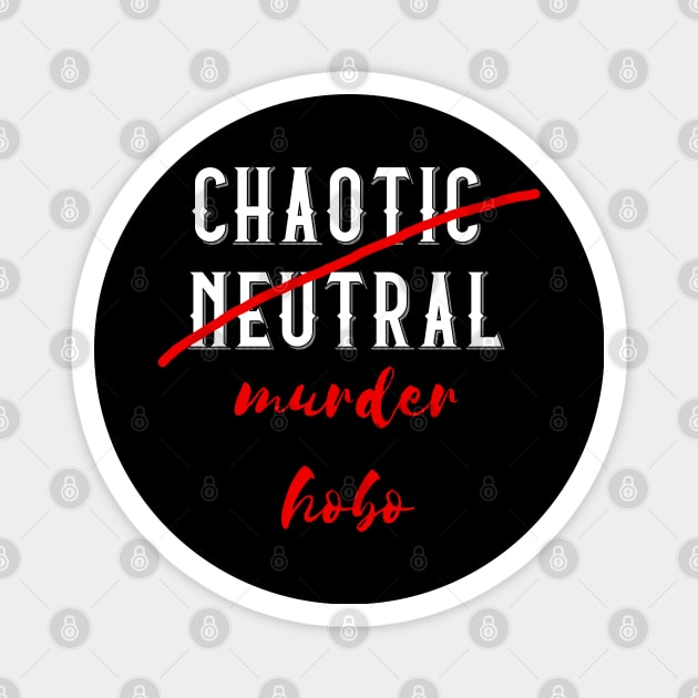 Chaotic Neutral but actually a Murder Hobo Magnet by DigitalCleo